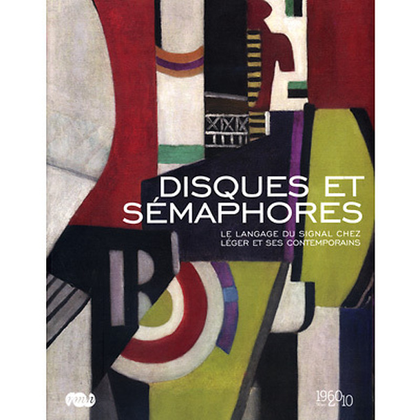 Exhibition catalogue Disques et sémaphores. Le langage du signal chez Léger et ses contemporains