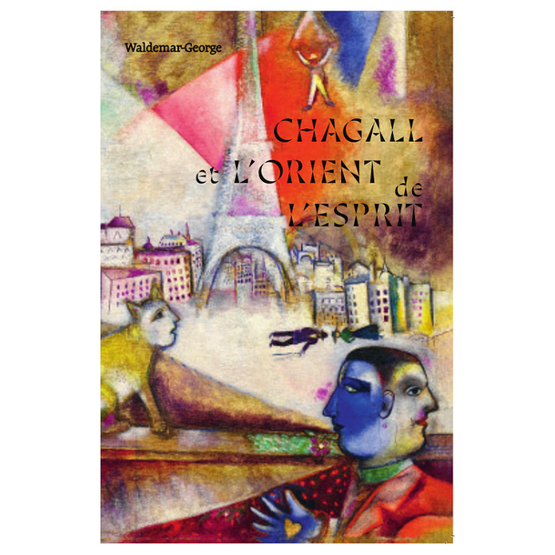Chagall et l'Orient de l'esprit - Waldemar-George