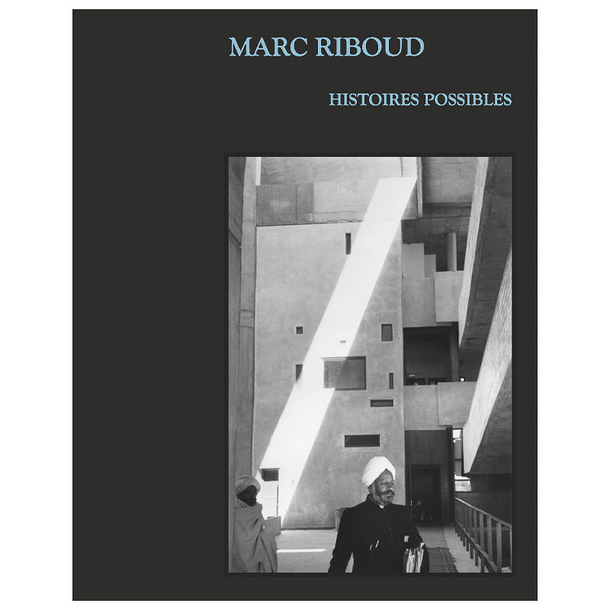 Marc Riboud. Possible stories - Exhibition catalogue