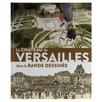 The Palace of Versailles in comic books - Exhibition catalogue