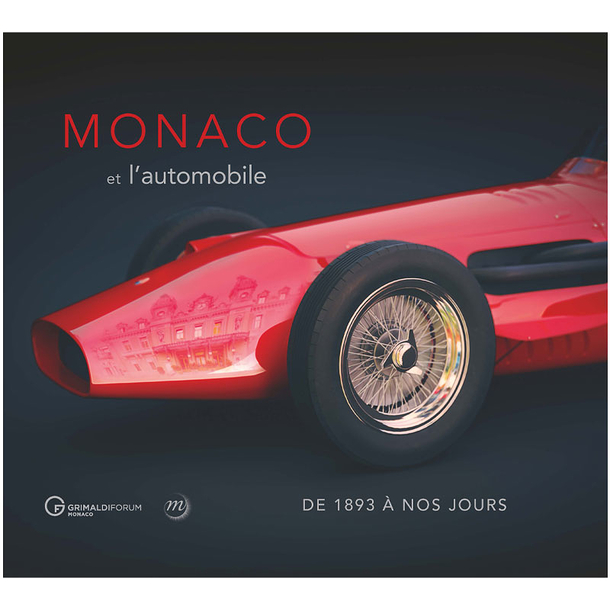 Monaco and the automobile. From 1897 to the present day