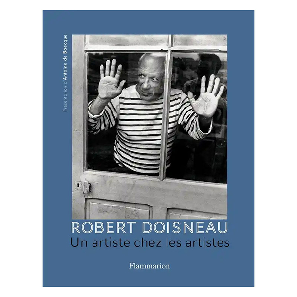 Robert Doisneau. Un artiste chez les artistes