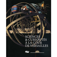 Catalogue de l'exposition Sciences et curiosités à la Cour de Versailles