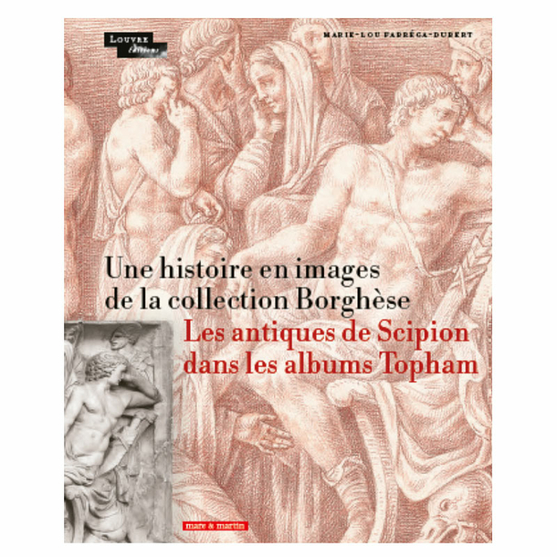 Une histoire en images de la collection Borghèse - Les antiques de Scipion dans les albums Topham
