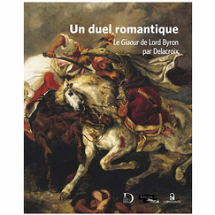 Un duel romantique Le Giaour de Lord Byron par Delacroix - Catalogue d'exposition