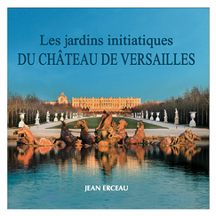 The initiatory gardens of the Château de Versailles