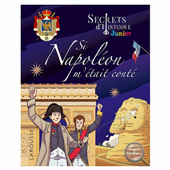 If Napoleon were told to me - Secrets d'histoire Junior