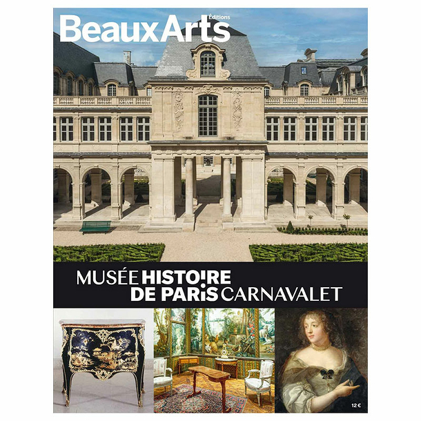 Revue Beaux Arts Hors-Série / Musée Carnavalet - Histoire de Paris
