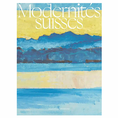 Swiss Modernities - Exhibition catalogue