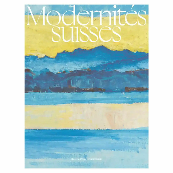 Swiss Modernities - Exhibition catalogue