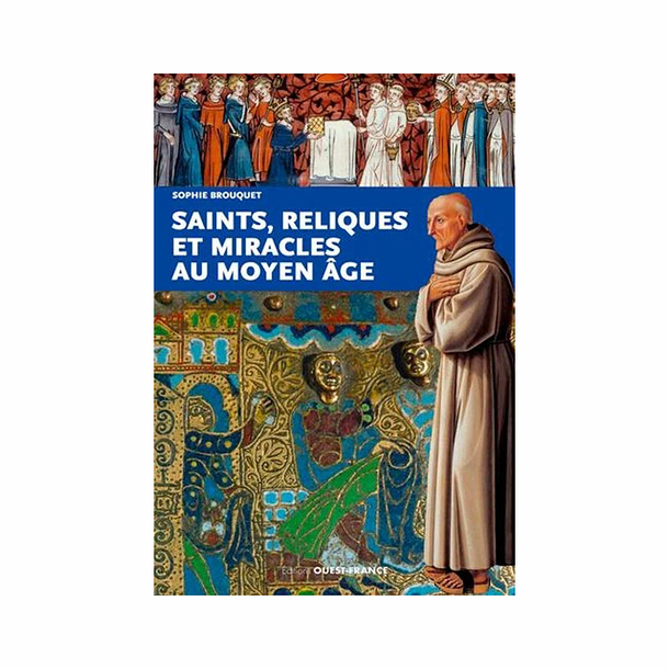 Saints, relics and miracles in the Middle Ages