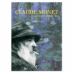 Claude Monet, fragments d'une vie
