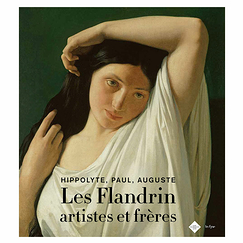 Hippolyte, Paul, Auguste. The Flandrin family, artists and brothers - Exhibition catalogue