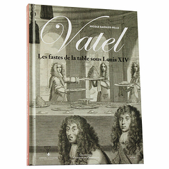 Vatel The splendour of the table under Louis XIV