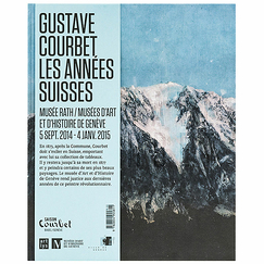 Gustave Courbet, les années suisses - Catalogue d'exposition