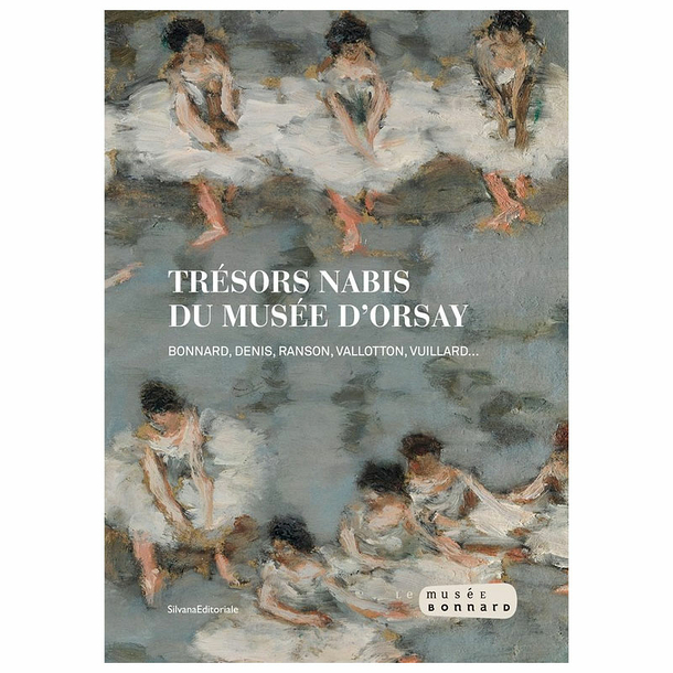 Nabis treasures from the Musée d'Orsay - Bonnard, Denis, Ranson, Vallotton, Vuillard... - Exhibition album