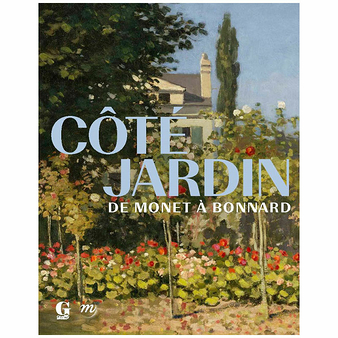 Côté jardin. De Monet à Bonnard - Catalogue d'exposition