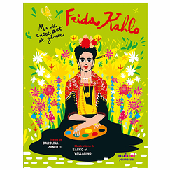 Frida Kahlo. My life between art and genius