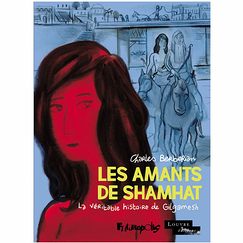 Les Amants de Shamhat - La véritable histoire de Gilgamesh