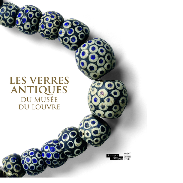 Les Verres Antiques Du Musée Du Louvre - 