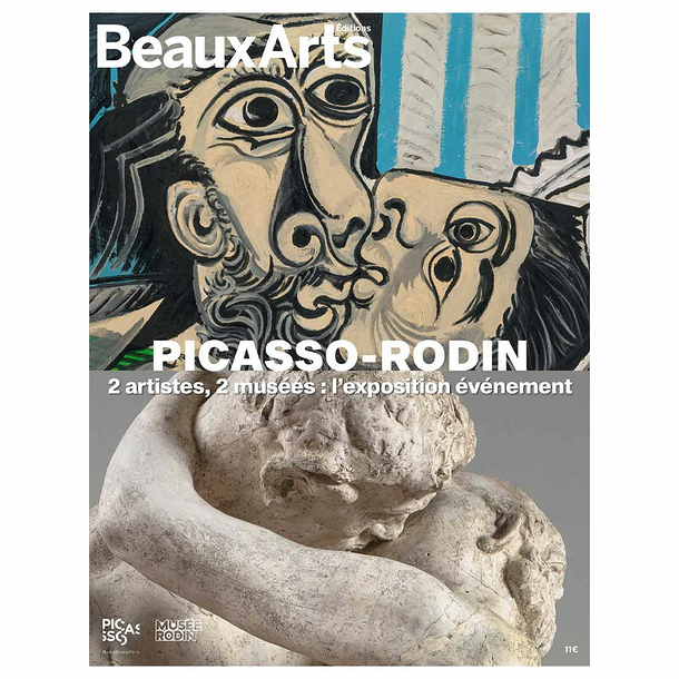 Beaux Arts Special Edition / Picasso - Rodin - 2 artists, 2 museums: the exhibition event