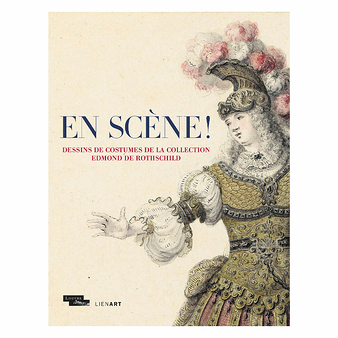 En scène ! Dessins de costumes de la collection Edmond de Rothschild - Catalogue d'exposition