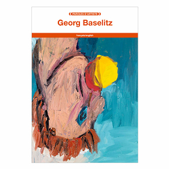 Georg Baselitz - Paroles d'artistes