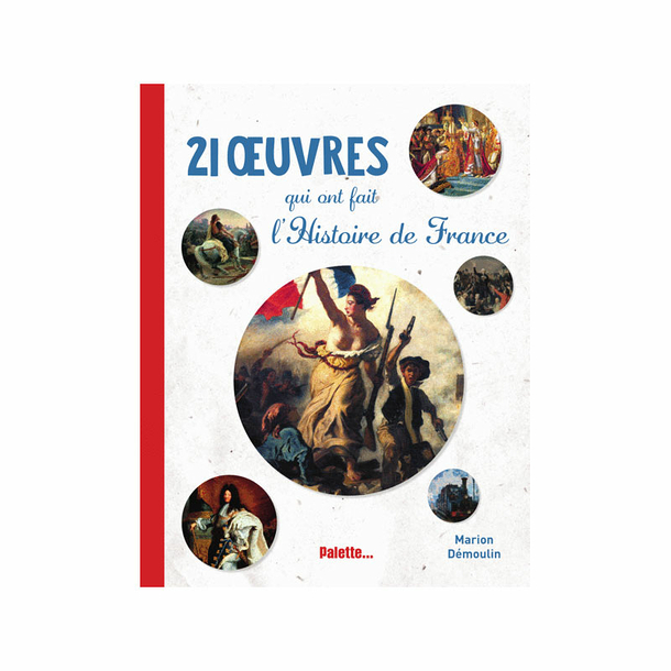 21 œuvres qui ont fait l'Histoire de France