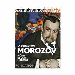 Revue Connaissance des arts Hors-série / La collection Morozov. Icônes de l'art moderne - Fondation Louis Vuitton