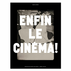 Enfin le cinéma ! - Catalogue d'exposition