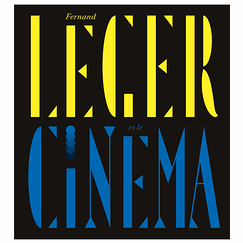 Fernand Léger and the cinema - Exhibition catalogue