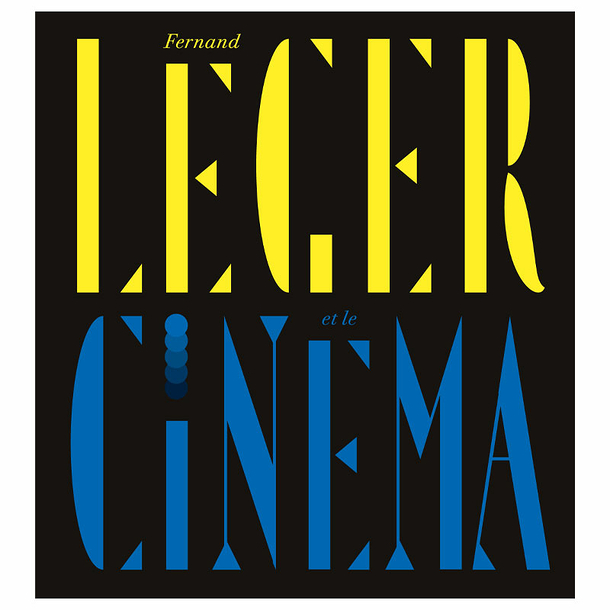 Fernand Léger and the cinema - Exhibition catalogue