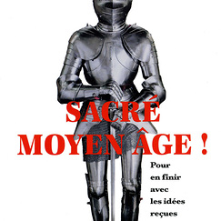 Sacré Moyen Age !