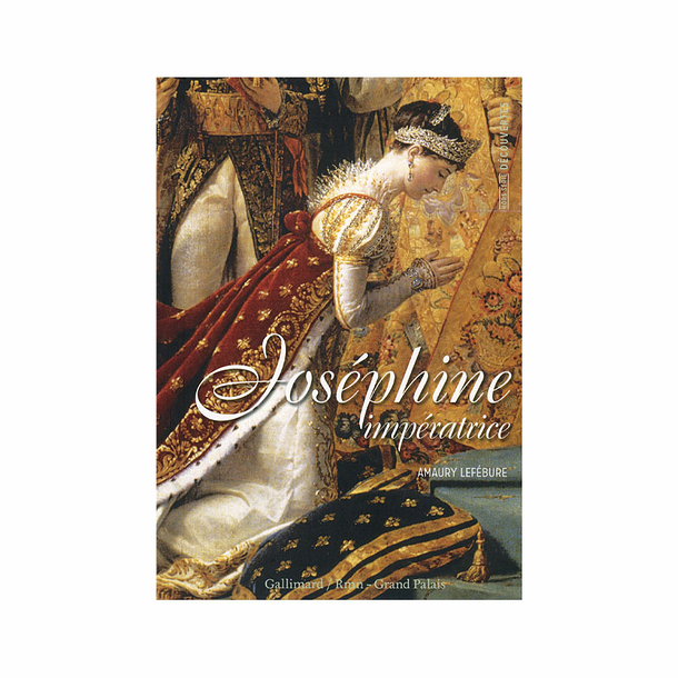 Joséphine impératrice - Découvertes Gallimard Hors-série