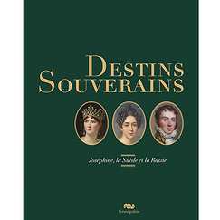 Exhibition catalogue Destins souverains - Joséphine, la Suède et la Russie
