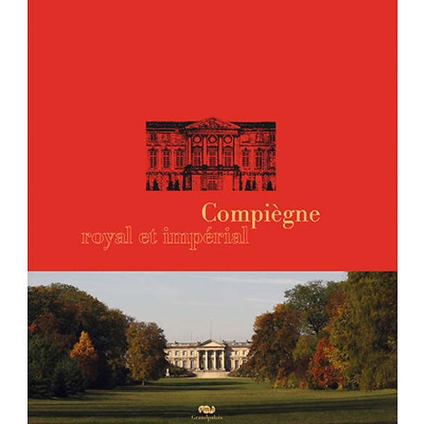 Compiègne royal et impérial