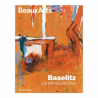 Revue Beaux Arts Hors-Série / Baselitz - La rétrospective - Centre Pompidou