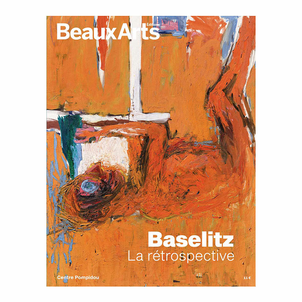 Beaux Arts Special Edition / Baselitz - The retrospective - Centre Pompidou