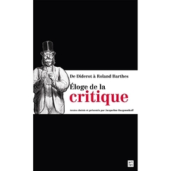 Éloge de la critique - De Diderot à Roland Barthes