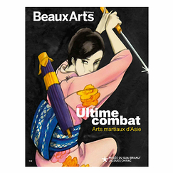 Revue Beaux Arts Hors-Série / Ultime combat - Arts martiaux d'Asie - Musée du Quai Branly - Jacques Chirac