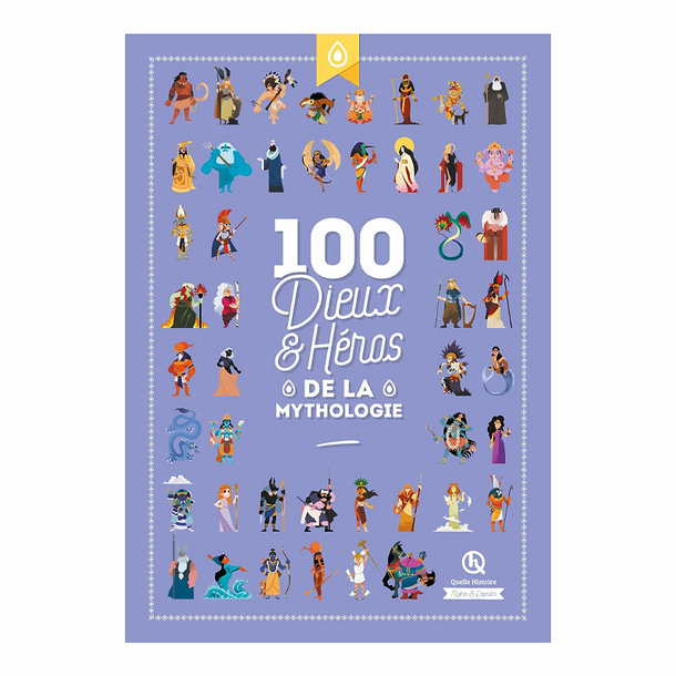 100 dieux et héros de la Mythologie