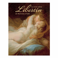 Le XVIIIe Siècle Libertin de Marivaux à Sade