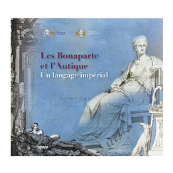 Les Bonaparte et l'Antique. Un langage impérial - Catalogue d'exposition