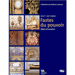 Fastes du pouvoir - Objets d'exception XVIIIe - XIXe siècles