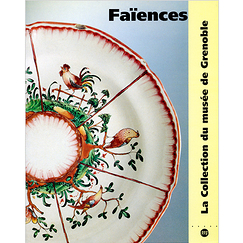 Faïences - La collection du musée de Grenoble