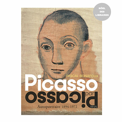 Picasso par Picasso Autoportraits 1894-1972