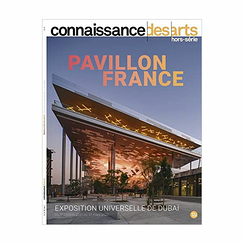 Revue Connaissance des arts Hors-série / Pavillon France. Exposition universelle de Dubaï