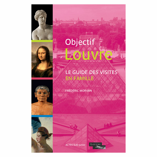 Objective Louvre - The guide to family visits