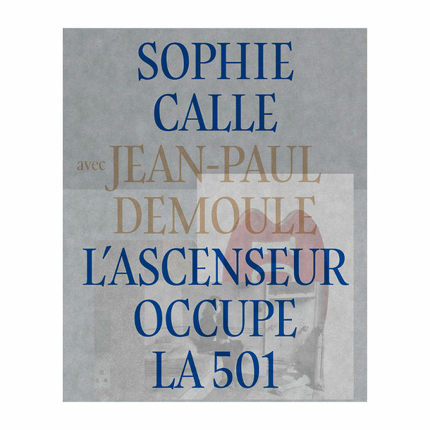 L'ascenseur occupe la 501 - Sophie Calle - Catalogue d'exposition