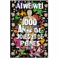 1 000 ans de joies et de peines - Ai Weiwei